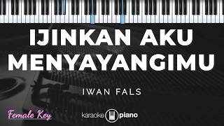 Download lagu Ijinkan Aku Menyayangimu - Iwan Fals | KARAOKE PIANO - FEMALE KEY mp3