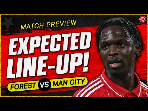Nothing But Hope! Bakwa's Time To Start? Nottingham Forest vs Manchester City Match Preview