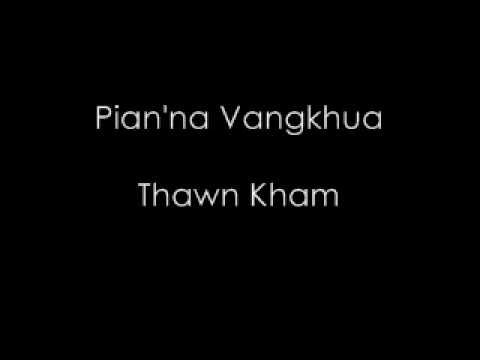 Pian'na Vangkhua ~ Thawn Kham (Zomi)