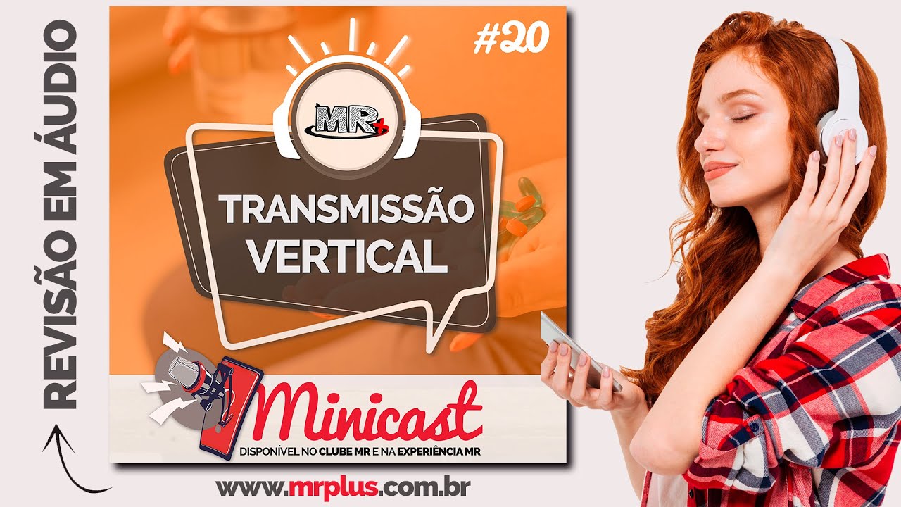 Transmissão vertical dos vírus da Hepatite B e HIV - Formato Minicast (revisão em áudio) - MR Plus