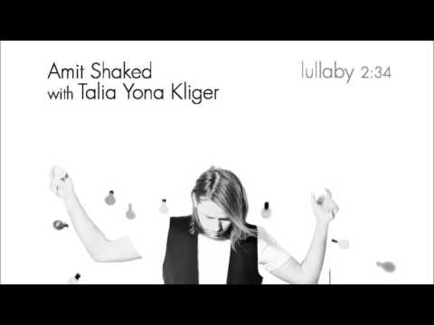 Amit Shaked with Talia Yona Kliger - lullaby