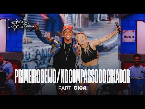 Renato da Rocinha part. Gica - Primeiro Beijo/ No Compasso do Criador