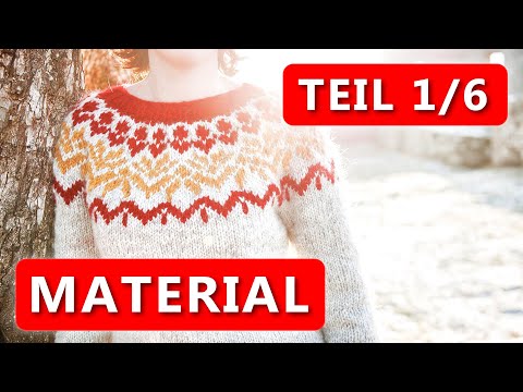Knitting an Icelandic Sweater - Materials - Part 1 of the knitting series "My own Icelandic Sweater"