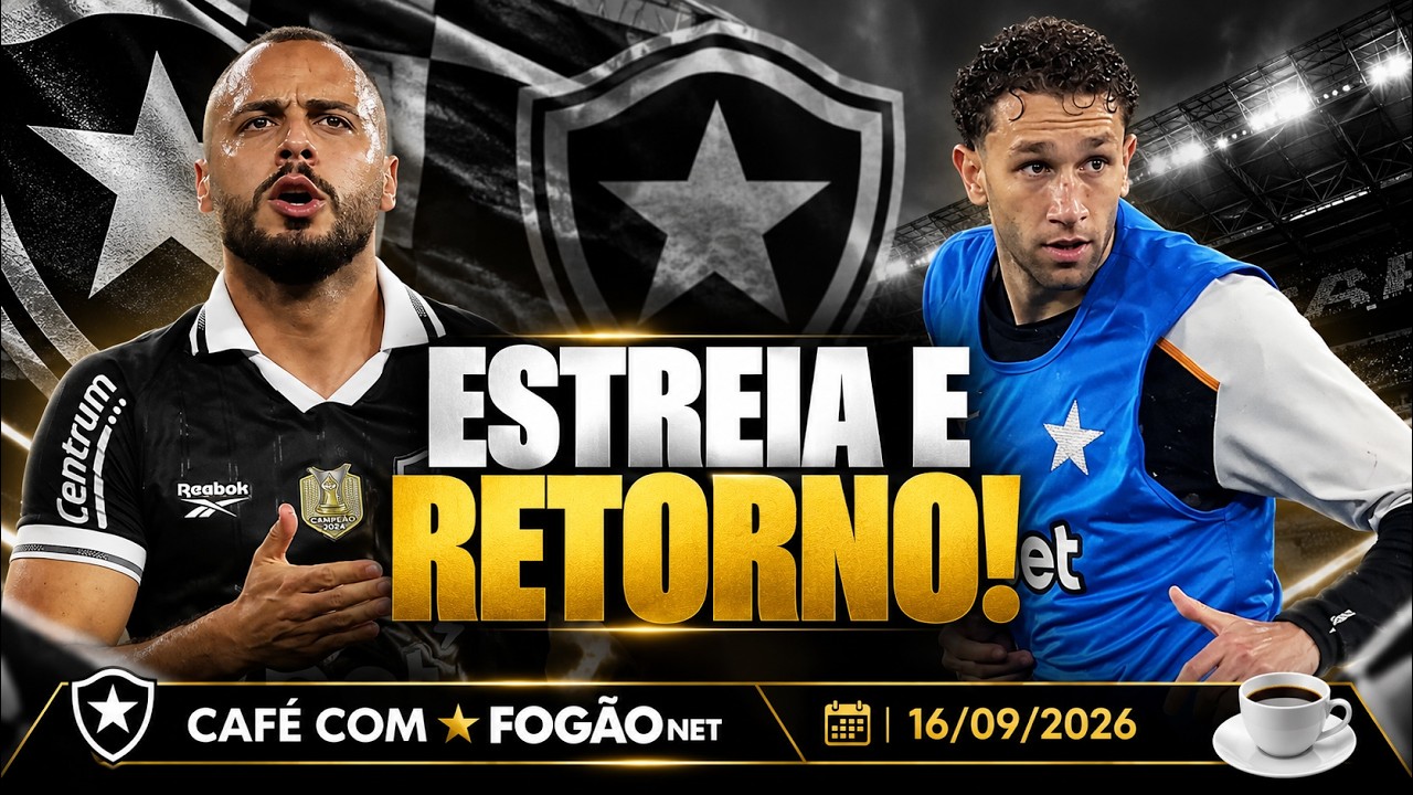 LIVE CAFÉ COM FOGÃONET | Dois Arthurs em campo? Botafogo terá estreia e retorno; Tite segue no radar