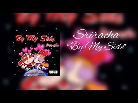 Sriracha "By My Side" (Prod. Beatsbyht)
