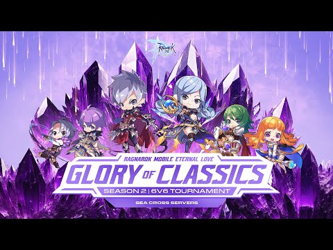 Ragnarok M: Eternal Love — Glory of Classics 6v6 Season 2 | SEA — Day 1 Begins!
