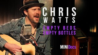 Chris Watts - Empty Beds, Empty Bottles  - MINIDocs®