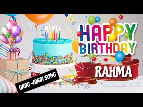 Happy Birthday Rahma Urdu Song - Happy Wali Birthday - Rahma Birthday Hindi-Urdu Song
