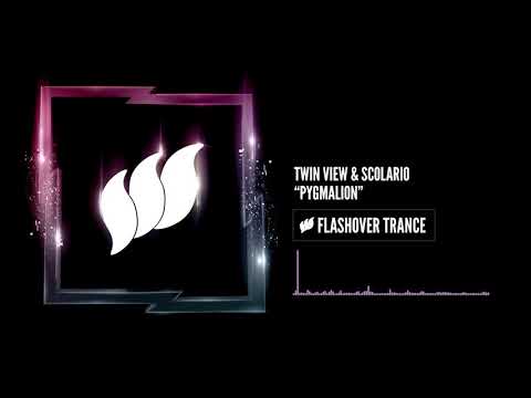 Twin View & Scolario - Pygmalion [Flashover Trance]
