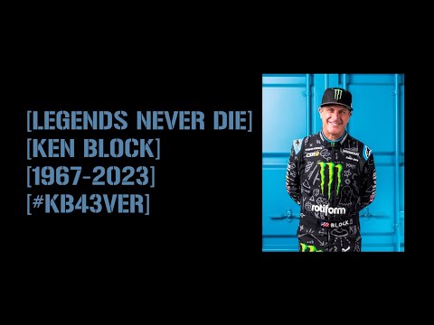 Legends Never Die - Tribute to Ken Block [#KB43VER]