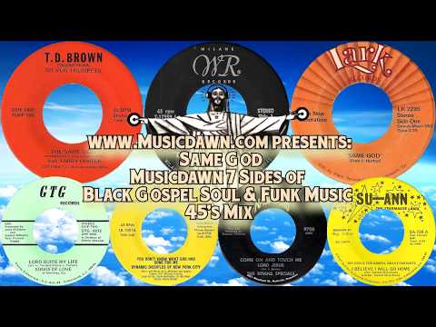 Musicdawn 7 Sides Of Same God - Black Gospel Soul & Funk 45's Mix 2018