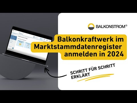 Balkonkraftwerk im Marktstammdatenregister registrieren & anmelden 2024 - in nur 6 Minuten