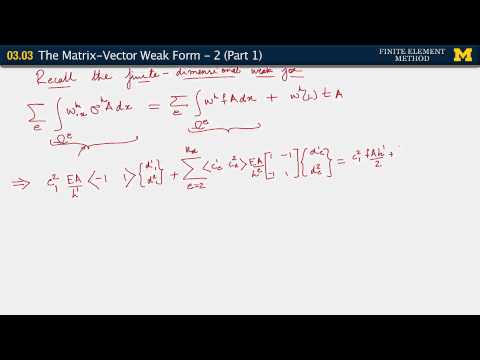03.03. The Matrix-Vector Weak Form - II (Part 1)