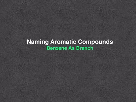 Naming Aromatic Compounds - Benzene as Branch