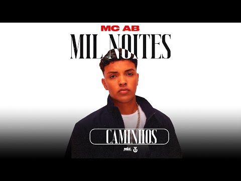 MC AB - Caminhos (EP MIL NOITES) Prod. DJ Yuri Castro