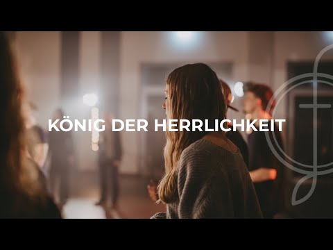 König Der Herrlichkeit - FREIRAUM WORSHIP