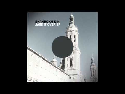 Shahrokh Dini - Jass It Over (Martin Landsky Remix)