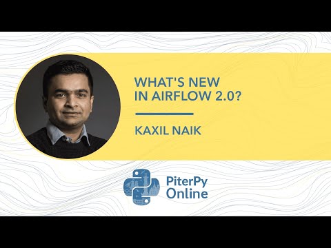 Kaxil Naik — What's new in Airflow 2.0?