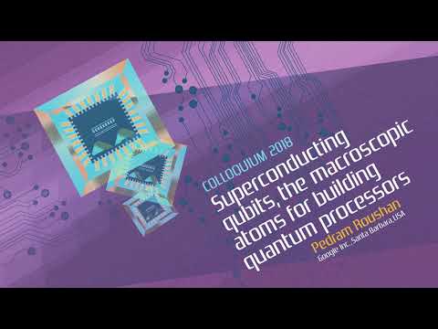COLLOQUIUM: Superconducting qubits, the macroscopic atoms for building quantum processors (Mar 2018)