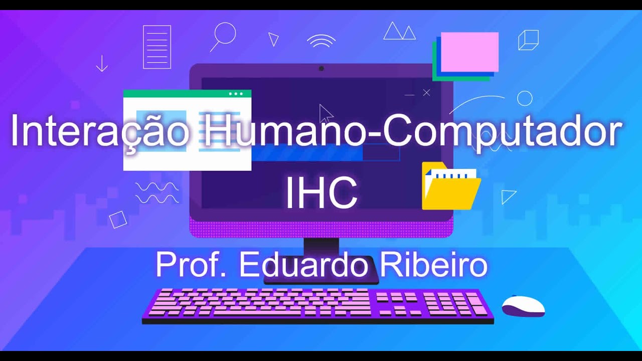 IHC Interação Humano Computador (1º Aula)
