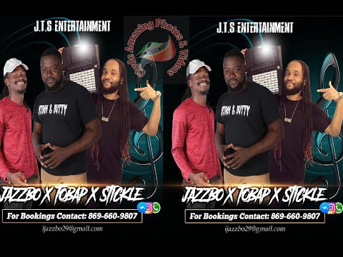 JTS Live 2021- Jazzbo X Tobap X Stickle Entertainment