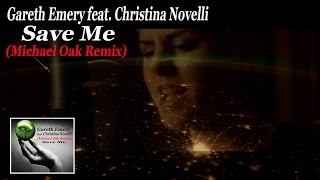 Gareth Emery feat. Christina Novelli - Save Me (Michael Oak Remix)