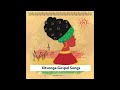 Xitsonga Gospel Songs