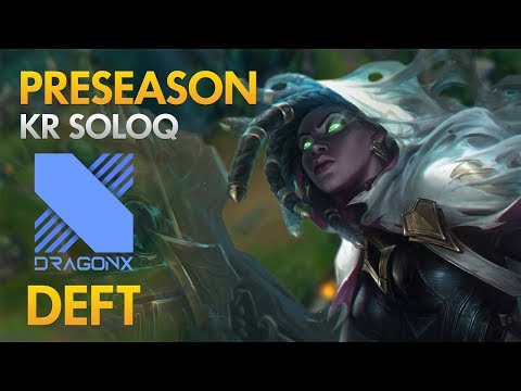 Preseason: DragonX Deft - Senna Bot Lane - KDA 18/1/8