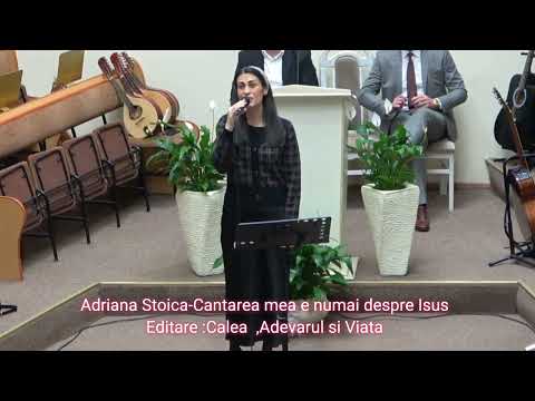 Adriana Stoica-Cantarea mea e numai despre Isus