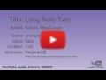 Long Note Two Kevin MacLeod Ambient Dark YouTube Audio Library BGM