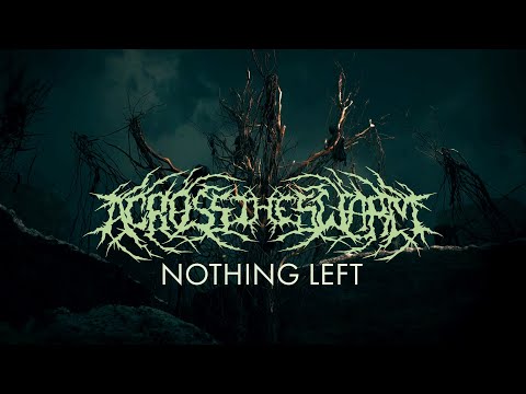 Across The Swarm - Nothing Left (Official Video)