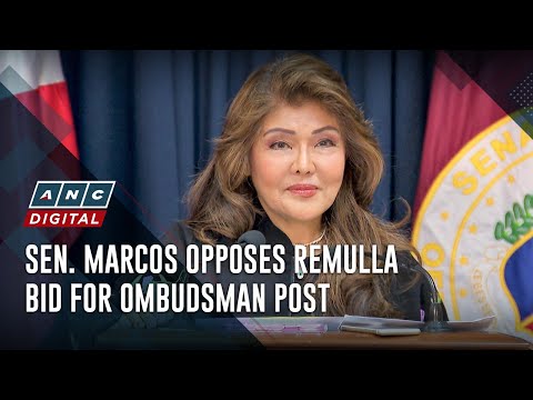 Sen. Marcos opposes Remulla bid for Ombudsman post | ANC