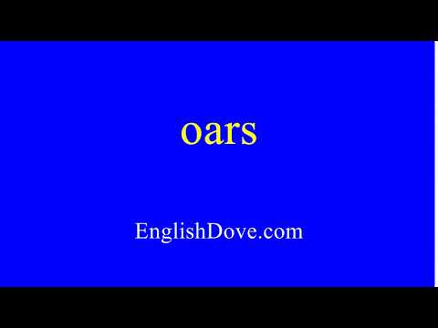 How to pronounce oars in American English.