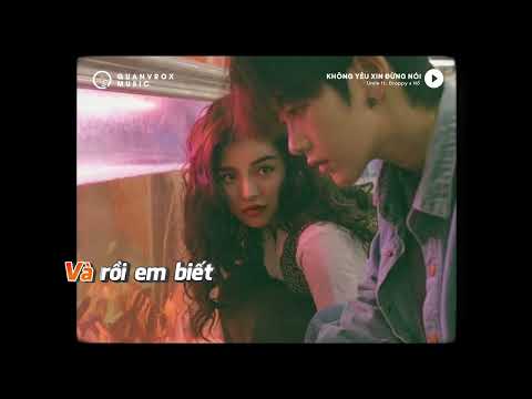 KARAOKE / Không Yêu Xin Đừng Nói - Umie ft Droppy x Hổ x Quanvrox「Lo - Fi Ver」/ Official Video