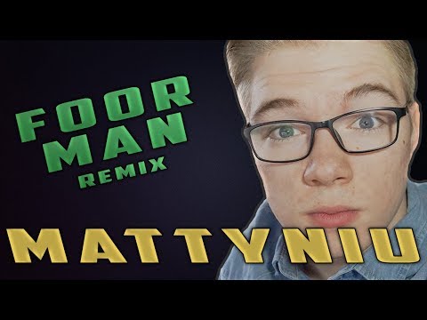 Mattyniu -  FooRmaN /Remix ♪
