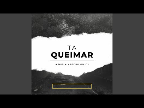 Tá Queimar