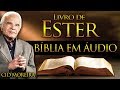 A Bíblia Narrada por Cid Moreira: ESTER 1 ao 10 (Completo)