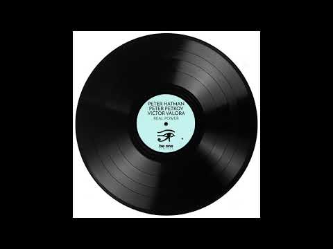 Peter Hatman, Peter Petkov, Victor Valora - Real Power (Original Mix)