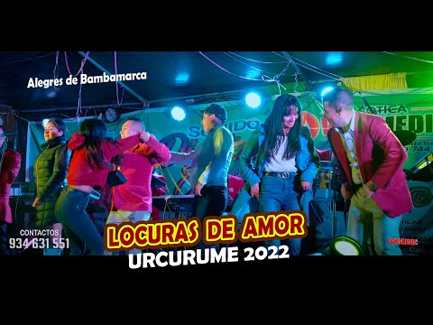 Alegres de Bambamarca   - Locuras de amor   - En vivo Urcurume 2022 LydeMusic