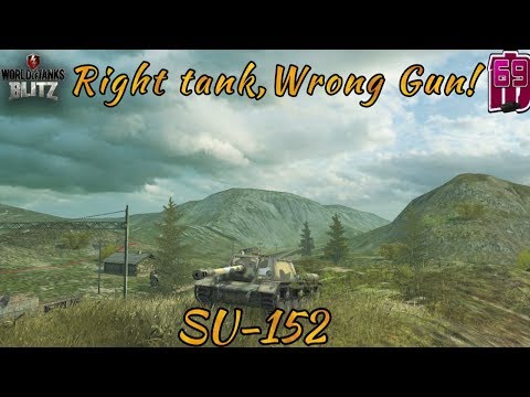 Wot blitz : Right tank, Wrong gun | SU-152