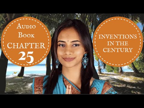 INVENTIONS IN THE CENTURY - Audio Book 🎧📖- CHAPTER 25 - Produced by: Firas al moneer