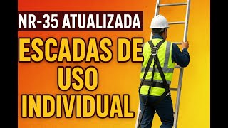 NR-35 Atualizada: Escadas de Uso Individual – Tudo que o Profissional de SST Precisa Saber!
