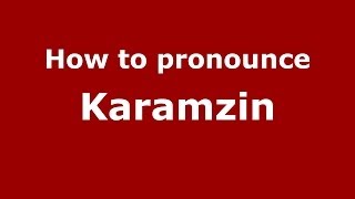How to pronounce Karamzin