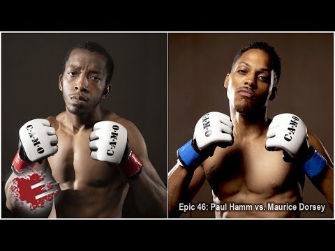 Epic 46: Paul Hamm vs. Maurice Dorsey - 07.23.21