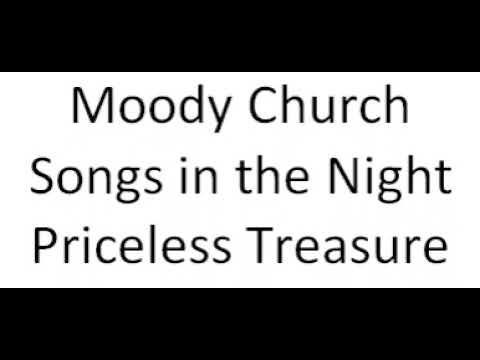 Moody Church - Songs in the Night - Priceless Treasure