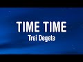 Trei Degete - Time Time (Lyrics/Paroles) | Tiktok