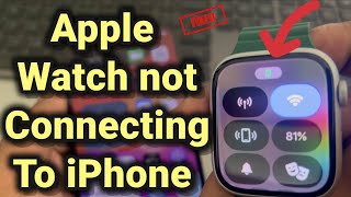 Apple Watch is not connecting to iPhone : Fix
