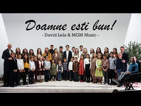 Doamne ești bun! - David Lela & MGM Music