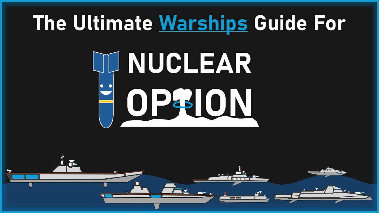 An Ultimate Warships Guide for Nuclear Option