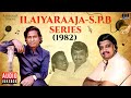 Ilaiyaraaja S P B Series 1982 Evergreen Songs In Tamil 80s Hits